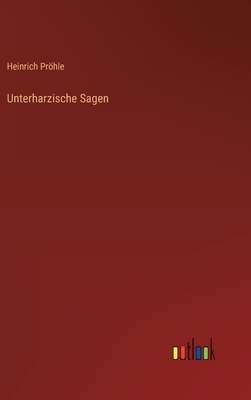 Unterharzische Sagen [German] 3368609971 Book Cover