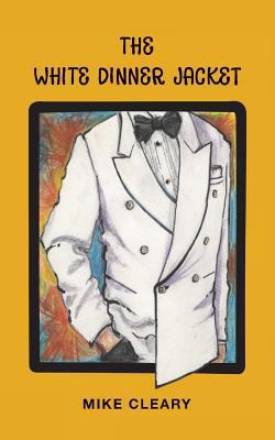 The White Dinner Jacket 1539855503 Book Cover