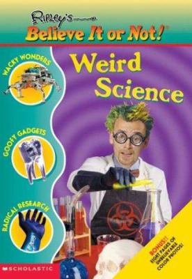 Weird Science (Ripley's Believe It or Not!) 0439564212 Book Cover
