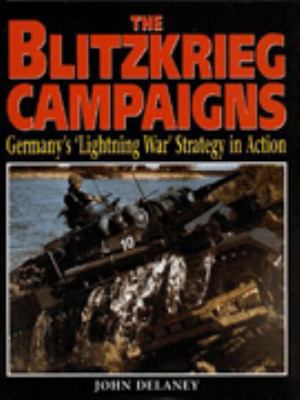The Blitzkrieg Campaigns: Germany's 'Lightning ... B00984TM0S Book Cover