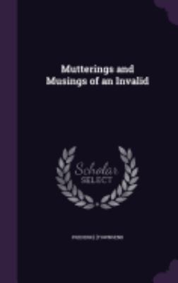 Mutterings and Musings of an Invalid 1359543732 Book Cover