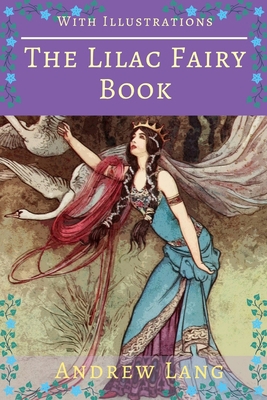 The Lilac Fairy Book: With Illustrations Book Cover