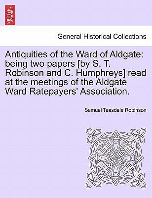 Antiquities of the Ward of Aldgate: Being Two P... 1241071772 Book Cover
