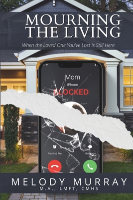Mourning the Living: When the Loved One You've ... B0CJLLLW38 Book Cover