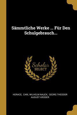 S?mmtliche Werke ... F?r Den Schulgebrauch... [Latin] 1011368757 Book Cover