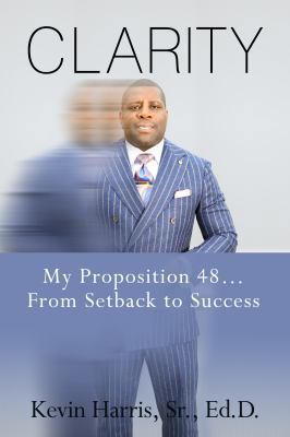 Clarity : My Prop 48 from Setback to Success