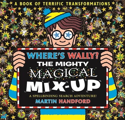 Where's Wally? The Mighty Magical Mix-Up 1406397032 Book Cover