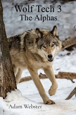 Wolf Tech 3: The Alphas 1738047385 Book Cover