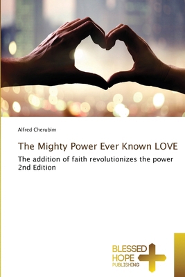 The Mighty Power Ever Known LOVE 6630019229 Book Cover