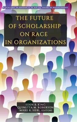 The Future of Scholarship on Race in Organizations 164802842X Book Cover