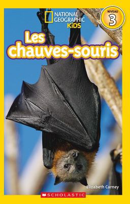 National Geographic Kids: Les Chauves-Souris (N... [French] 1443154830 Book Cover