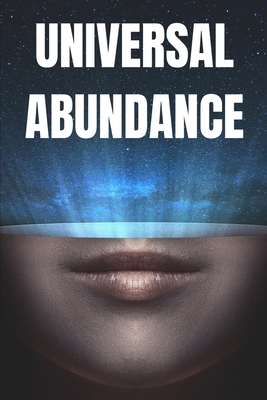 Universal Abundance: The Universal Laws of Pros... 1675972958 Book Cover