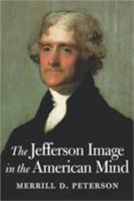 The Jefferson Image in the American Mind 0813918510 Book Cover