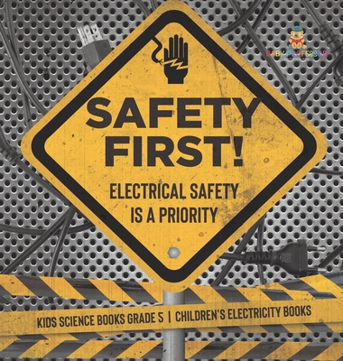 Safety First! Electrical Safety Is a Priority K... 1541983432 Book Cover
