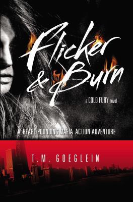 Flicker & Burn: A Cold Fury Novel 0399257217 Book Cover