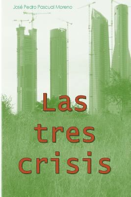 Las tres crisis: cambio climático, pico del pet... [Spanish] 1539625311 Book Cover