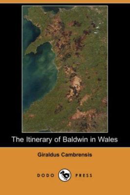 The Itinerary of Baldwin in Wales (Dodo Press) 1406512427 Book Cover