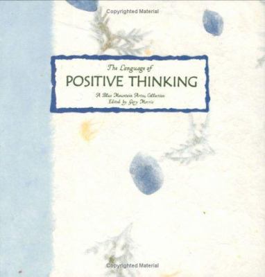 The Language of Positive Thinking: A Collection... 0883965410 Book Cover