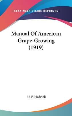 Manual Of American Grape-Growing (1919) 0548998302 Book Cover