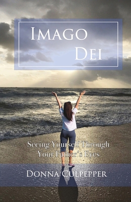 Imago Dei: Seeing Yourself Through Your Father'... B0CTDL31GH Book Cover