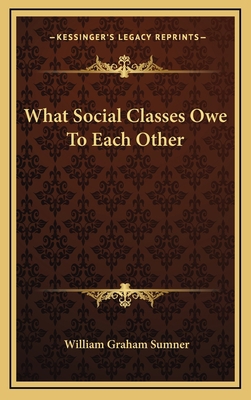 What Social Classes Owe To Each Other 1163415138 Book Cover