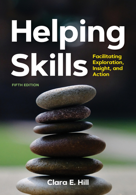Helping Skills: Facilitating Exploration, Insig... 1433831376 Book Cover