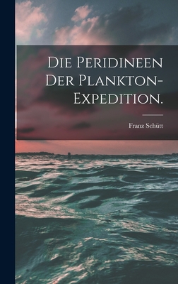 Die Peridineen der Plankton-Expedition. [German] 101869496X Book Cover