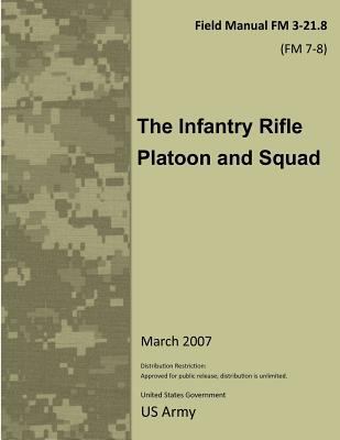 Field Manual FM 3-21.8 (FM 7-8) The Infantry Ri... 1468179861 Book Cover