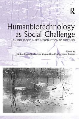 Humanbiotechnology as Social Challenge: An Inte... 0754657558 Book Cover