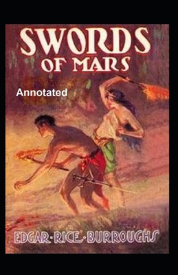 Swords of Mars Annotated Edgar Rice Burroughs B08NF1PVCC Book Cover