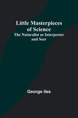 Little Masterpieces of Science: The Naturalist ... 9357093338 Book Cover