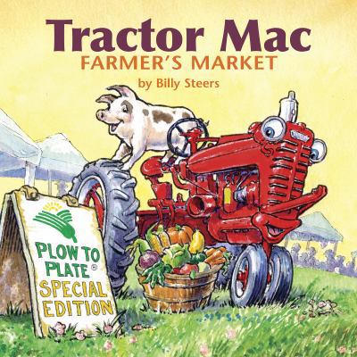 Tractor Mac: Farmer's Market: Plow to Plate 098268701X Book Cover