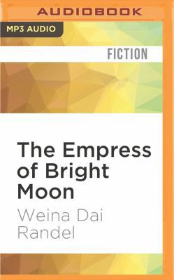 The Empress of Bright Moon: A Novel of Empress Wu 1531876382 Book Cover