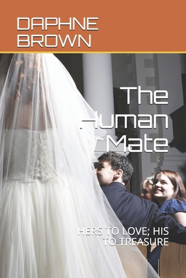 The Human Mate: Hers to Love; His to Treasure B08STHXXN8 Book Cover