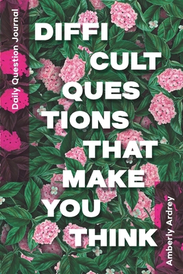 Daily Question Journal - Difficult Questions Th... 198986600X Book Cover