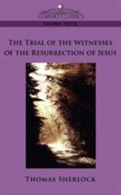 The Trial of the Witnesses of the Resurrection ... 1596054557 Book Cover