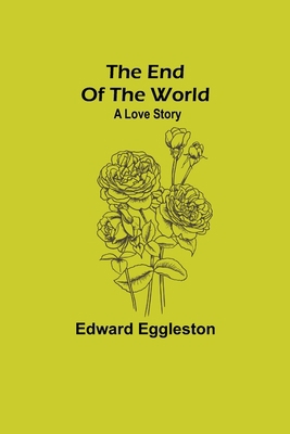 The End Of The World; A Love Story 9354755860 Book Cover