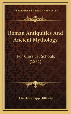 Roman Antiquities and Ancient Mythology: For Cl... 1164980653 Book Cover