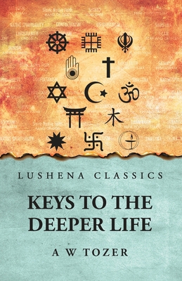 Keys to the Deeper Life B0DTYJNQJX Book Cover