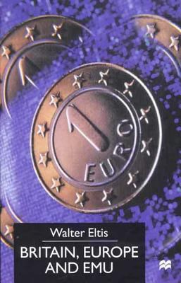 Britain, Europe and Emu 0312229860 Book Cover