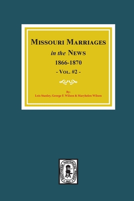 Missouri Marriages in the News, 1866-1870. (Vol... 0893084395 Book Cover