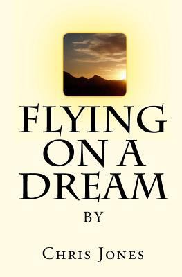 Flying On A Dream 1441487034 Book Cover