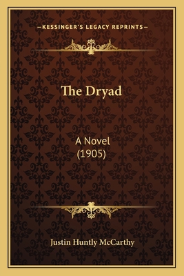 The Dryad: A Novel (1905) 1165112051 Book Cover