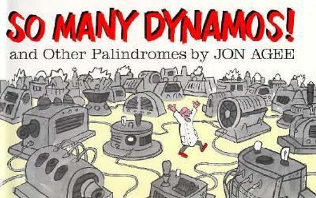 So Many Dynamos!: and Other Palindromes 0374224730 Book Cover