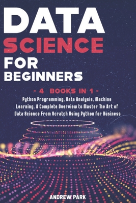 Data Science for Beginners: This Book Includes:... B088N2DKVH Book Cover