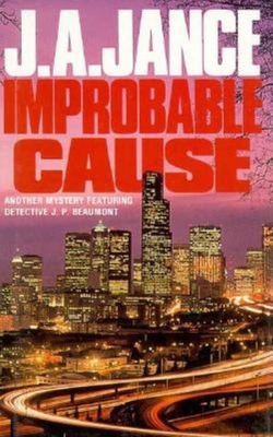 Improbable Cause (J. P. Beaumont Mysteries (Har... 0727843141 Book Cover