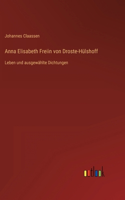 Anna Elisabeth Freiin von Droste-Hülshoff: Lebe... [German] 3368448994 Book Cover