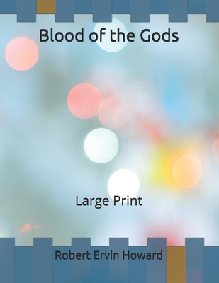 Blood of the Gods: Large Print B086FYCZ89 Book Cover