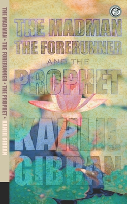 The Madman, The Forerunner, and The Prophet 0984309365 Book Cover