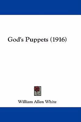 God's Puppets (1916) 0548929483 Book Cover